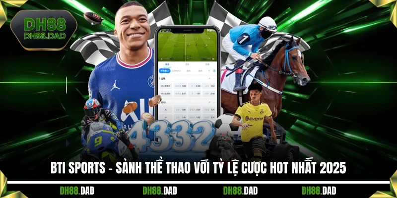 BTI Sports - Sảnh Thể Thao Với Tỷ Lệ Cược Hot Nhất 2025