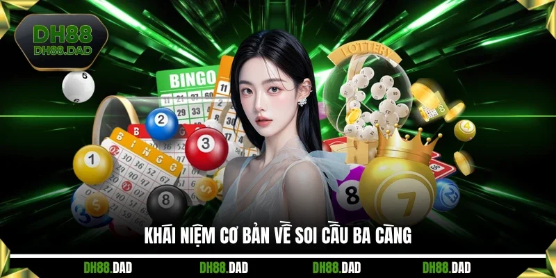 Định nghĩa cơ bản về soi cầu ba càng