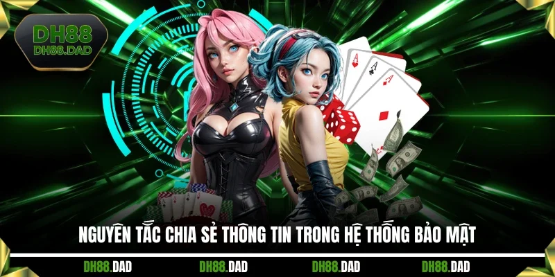 Nguyên tắc chia sẻ thông tin trong hệ thống bảo mật