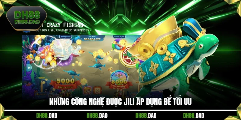 Những công nghệ được JILI áp dụng để tối ưu