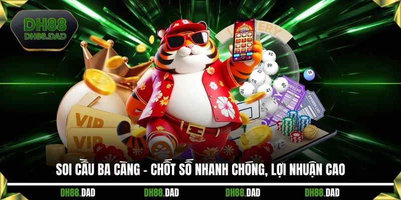 Soi Cầu Ba Càng - Chốt Số Nhanh Chóng, Lợi Nhuận Cao